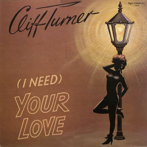 Cover Cliff Turner - (I Need) Your Love (12, Maxi) Schallplatten Ankauf