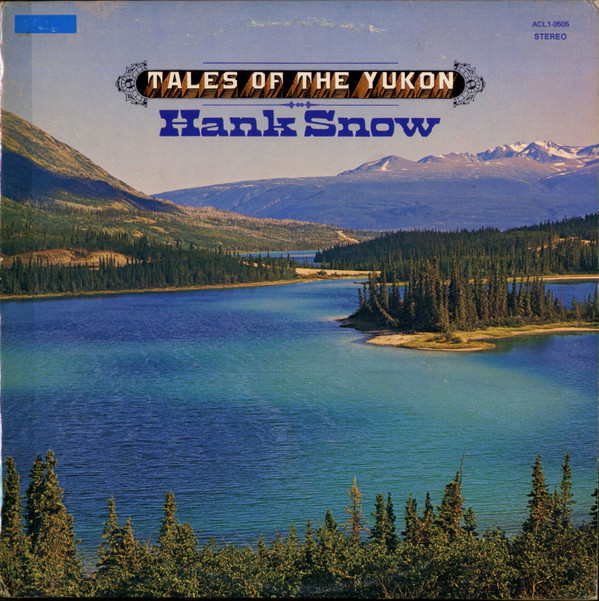 Cover Hank Snow - Tales Of The Yukon (LP, Album, RE) Schallplatten Ankauf