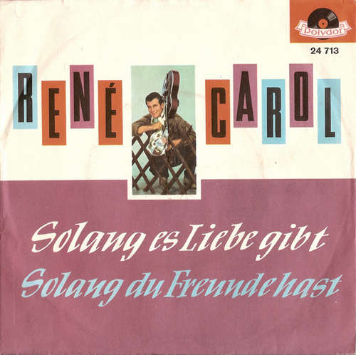 Cover René Carol - Solang Es Liebe Gibt / Solang Du Freunde Hast (7, Single, Mono) Schallplatten Ankauf