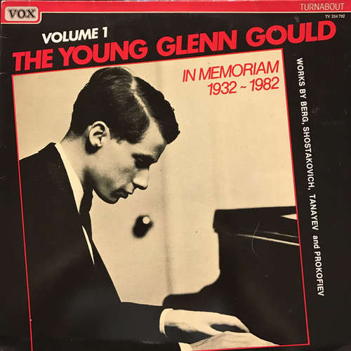 Cover Glenn Gould - The Young Glenn Gould Volume 1 In Memoriam 1932-1982 Works by Berg, Shostakovich, Tanayev and Prokofiev (LP, Album) Schallplatten Ankauf