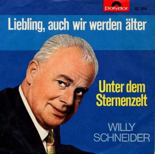 Cover Willy Schneider - Unter Dem Sternenzelt / Liebling, Auch Wir Werden Älter (7, Single, Mono) Schallplatten Ankauf
