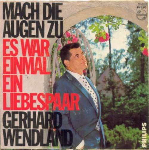Cover Gerhard Wendland - Mach Die Augen Zu (7, Single, Mono) Schallplatten Ankauf