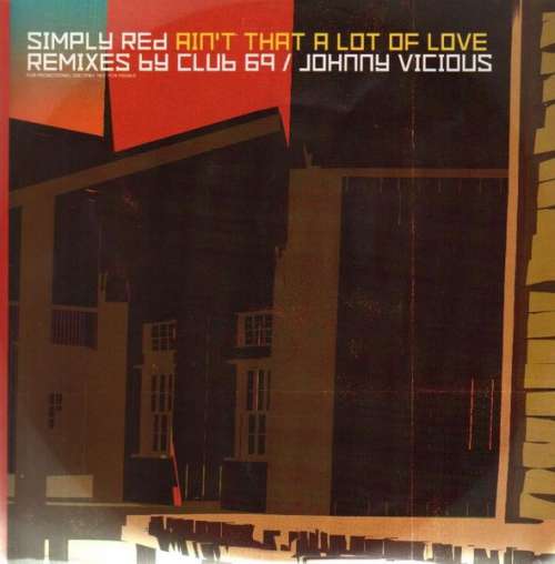 Cover Simply Red - Ain't That A Lot Of Love (Remixes By Club 69 / Johnny Vicious) (12, Promo) Schallplatten Ankauf