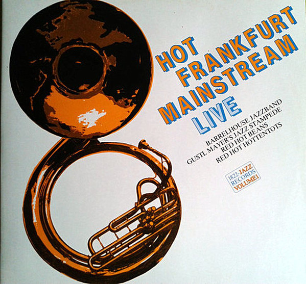 Cover Barrelhouse Jazzband / Red Hot Beans / Red Hot Hottentots / Gustl Mayer's Jazz Stampede - Hot Frankfurt Mainstream  Live (2xLP, Comp, Gat) Schallplatten Ankauf