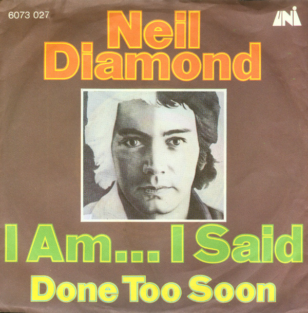 Bild Neil Diamond - I Am... I Said  (7, Single, Mono) Schallplatten Ankauf