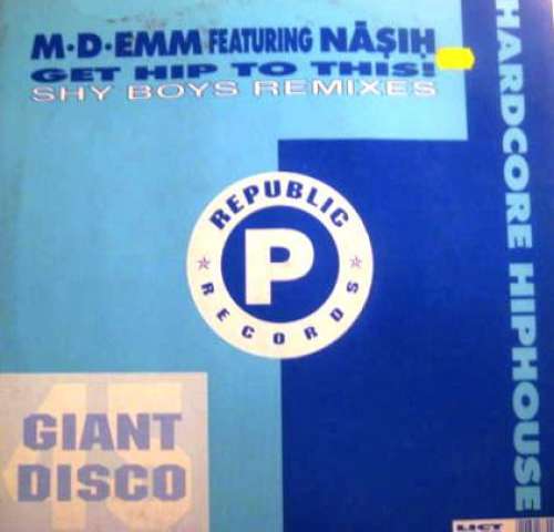 Cover M-D-Emm Featuring Nasih - Get Hip To This (Shy Boys Remixes) (12) Schallplatten Ankauf