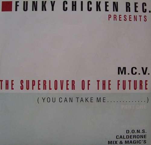 Cover M.C.V. - The Superlover Of The Future (You Can Take Me...) (Part One) (12) Schallplatten Ankauf