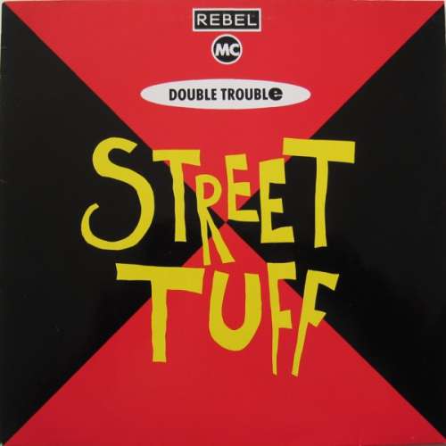 Cover Double Trouble & Rebel MC - Street Tuff (12, Maxi) Schallplatten Ankauf