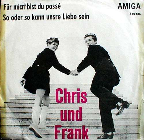 Cover Chris Und Frank* - Für Mich Bist Du Passé / So Oder So Kann Unsre Liebe Sein (7, Mono) Schallplatten Ankauf