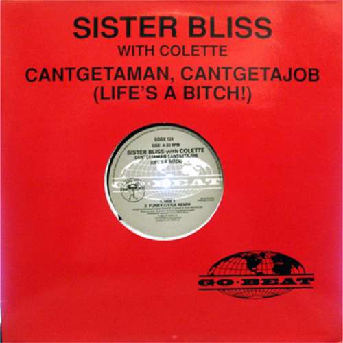 Cover zu Sister Bliss with Colette (2) - Cantgetaman, Cantgetajob (Life's A Bitch!) (12) Schallplatten Ankauf