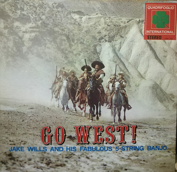 Cover Jake Wills And His Fabulous 5 String Banjo - Go West! (LP, Comp) Schallplatten Ankauf