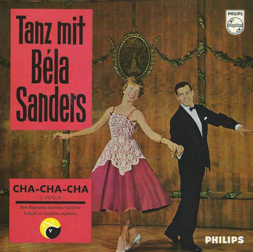 Cover Béla Sanders Und Sein Tanzorchester* - Tanz Mit Béla Sanders: Cha-Cha-Cha - 2. Folge (7, EP, Mono) Schallplatten Ankauf