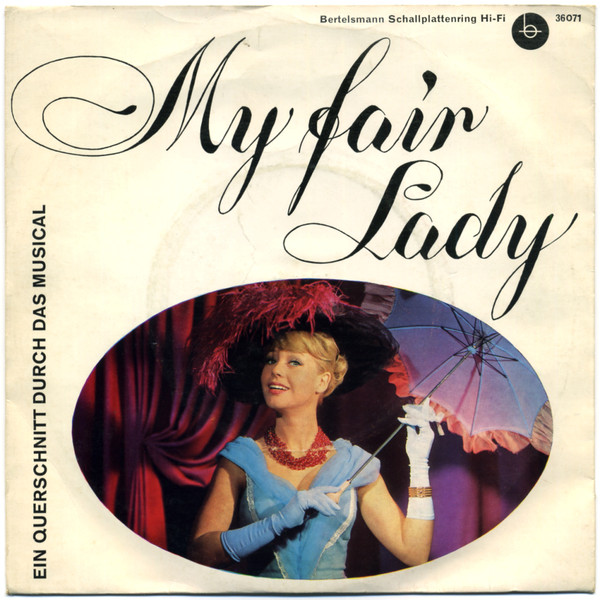 Cover Frederick Loewe / Jay Lerner*, Robert Gilbert - My Fair Lady - Ein Querschnitt Durch Das Musical (7, Mono, Club) Schallplatten Ankauf