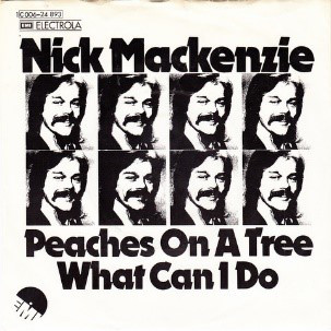 Cover Nick Mackenzie - Peaches On A Tree / What Can I Do (7, Single) Schallplatten Ankauf