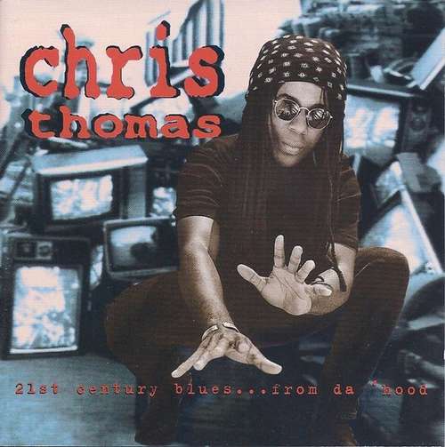 Cover Chris Thomas (9) - 21st Century Blues... From Da 'Hood (CD, Album) Schallplatten Ankauf