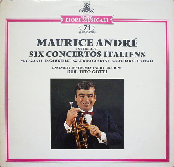 Cover Maurice André, Ensemble Instrumental De Bologne* , Dir Tito Gotti - Six Concertos Italiens (LP) Schallplatten Ankauf