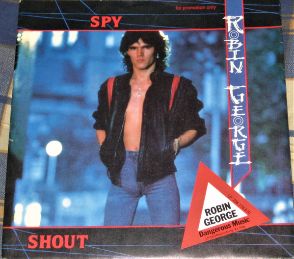 Cover Robin George - Spy / Shout (7, Single, Promo) Schallplatten Ankauf