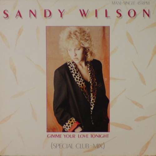 Cover Sandy Wilson - Gimme Your Love Tonight (Special Club-Mix) (12, Maxi) Schallplatten Ankauf