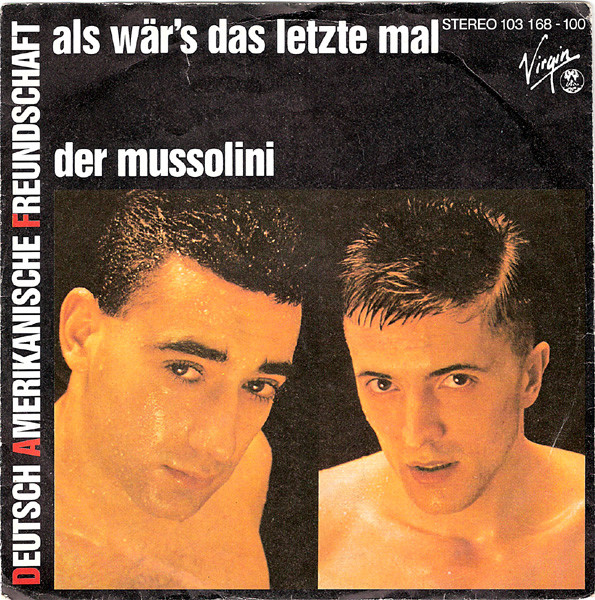 Cover Deutsch Amerikanische Freundschaft - Als Wär's Das Letzte Mal / Der Mussolini (7, Single, Sil) Schallplatten Ankauf