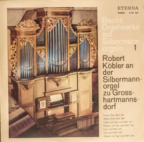 Cover Bach*, Robert Köbler - Bachs Orgelwerke Auf Silbermannorgeln 1: Robert Köbler An Der Silbermannorgel Zu Grosshartmannsdorf (LP, RP) Schallplatten Ankauf