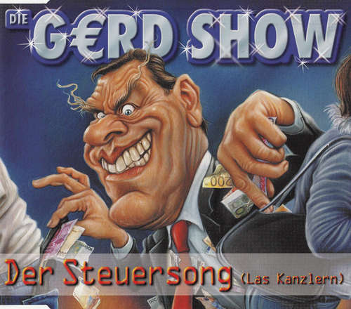 Cover Die G€rd Show* - Der Steuersong (Las Kanzlern) (CD, Single) Schallplatten Ankauf