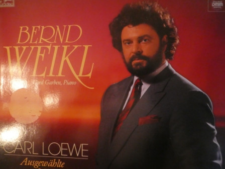 Cover Bernd Weikl, Carl Loewe, Cord Garben - Ausgewählte Lieder Und Balladen (LP) Schallplatten Ankauf