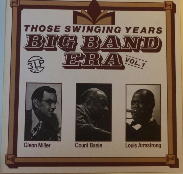 Cover Glenn Miller, Count Basie, Louis Armstrong - Big Band Era: Those Swinging Years, Vol 1 (3xLP, Comp) Schallplatten Ankauf