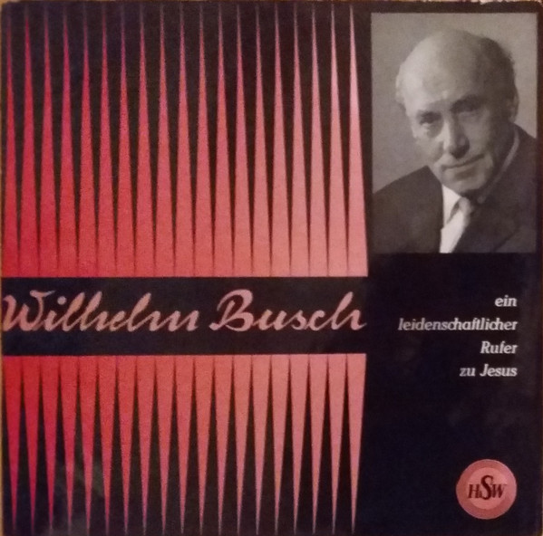 Cover Wilhelm Busch (4) - Ein Leidenschaftlicher Rufer Zu Jesus (LP) Schallplatten Ankauf