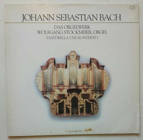 Cover Johann Sebastian Bach - Das Orgelwerk Wolfgang Stockmeier, Orgel, Pastorella Und Konzerte I (LP) Schallplatten Ankauf