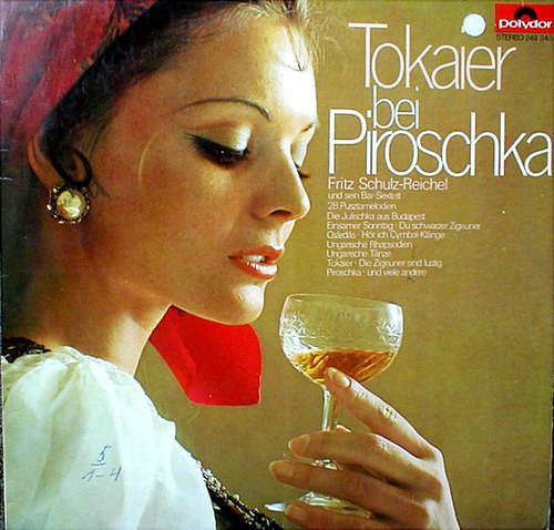 Cover Fritz Schulz-Reichel - Tokaier Bei Piroschka (LP, Album) Schallplatten Ankauf