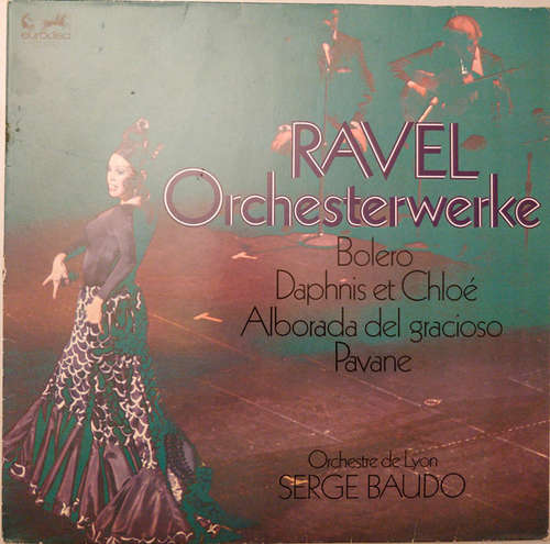 Cover Maurice Ravel - Daphnis Et Chloé (2ème Suite) - Boléro - Pavane Pour Une Infante Défunte - Alborada Del Gracioso (LP) Schallplatten Ankauf