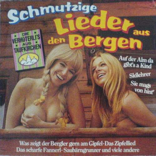Cover Die Verhüterli's Aus Taufkirchen - Schmutzige Lieder Aus Den Bergen (LP) Schallplatten Ankauf