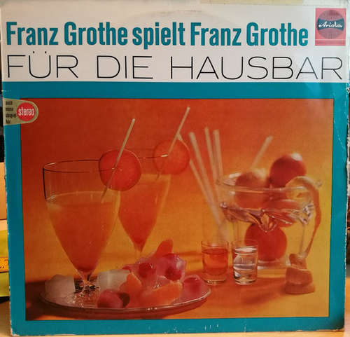 Cover Franz Grothe - Franz Grothe Spielt Franz Grothe Für Die Hausbar (LP, Album) Schallplatten Ankauf