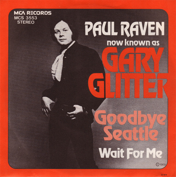Cover Paul Raven (2) Now Known As Gary Glitter - Goodbye Seattle (7, Single) Schallplatten Ankauf