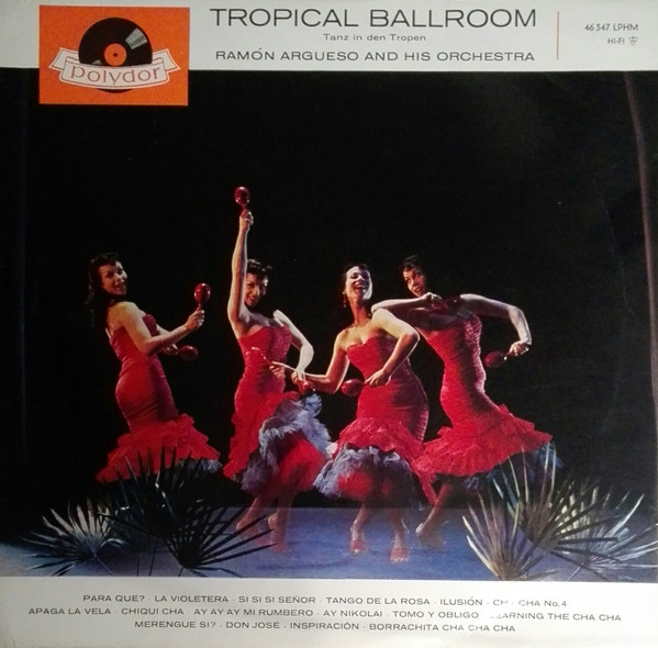Cover Ramón Argueso And His Orchestra* - Tropical Ballroom - Tanz In Den Tropen (LP, Comp, Mono) Schallplatten Ankauf
