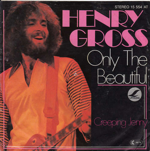 Cover Henry Gross - Only The Beautiful / Creeping Jenny (7, Single) Schallplatten Ankauf