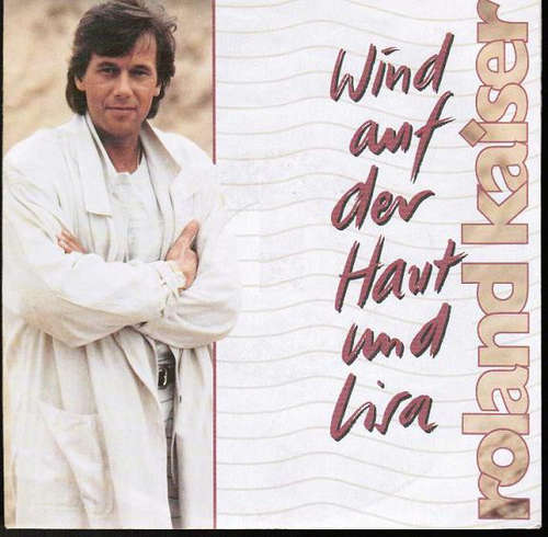 Cover Roland Kaiser - Wind Auf Der Haut Und Lisa (7, Single) Schallplatten Ankauf