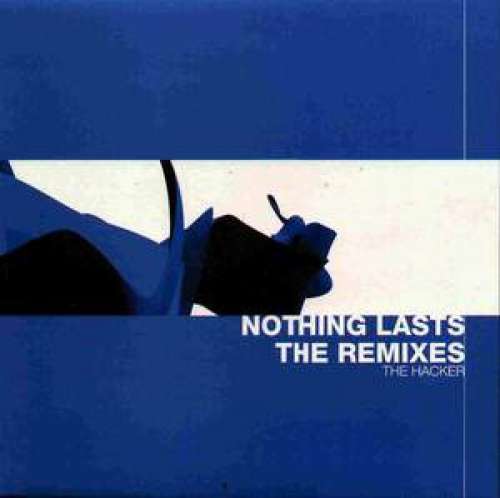 Cover The Hacker - Nothing Lasts (The Remixes) (12) Schallplatten Ankauf