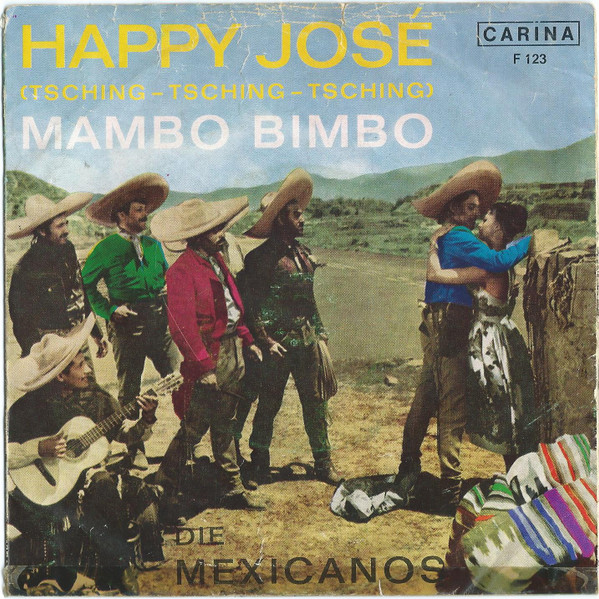 Bild Die Mexicanos - Happy José / Mambo-Bimbo (7, Single) Schallplatten Ankauf