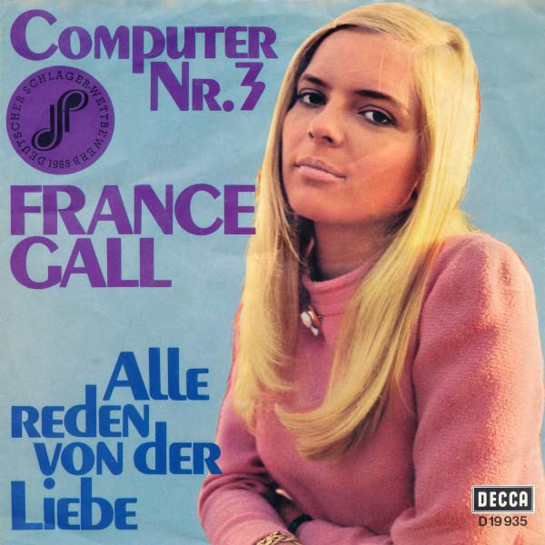 Cover France Gall - Computer Nr. 3 / Alle Reden Von Der Liebe (7, Single) Schallplatten Ankauf