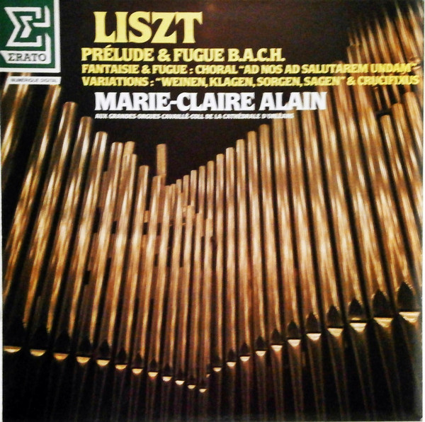 Bild Franz Liszt - Marie-Claire Alain - Prèlude & Fugue B.A.C.H. - Fantasie & Fugue: Choral Ad Nos Ad Salutarem Undam - Variations: Weinen, Klagen, Sorgen, Sagen & Crucifixus (LP) Schallplatten Ankauf
