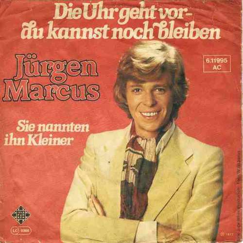 Cover Jürgen Marcus - Die Uhr Geht Vor - Du Kannst Noch Bleiben (7, Single) Schallplatten Ankauf