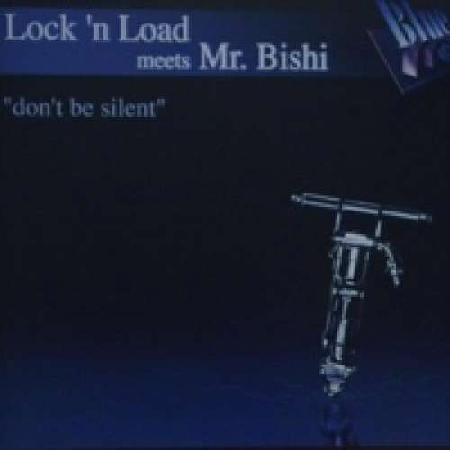 Cover Lock 'N Load Meets Mr. Bishi - Don't Be Silent (12) Schallplatten Ankauf