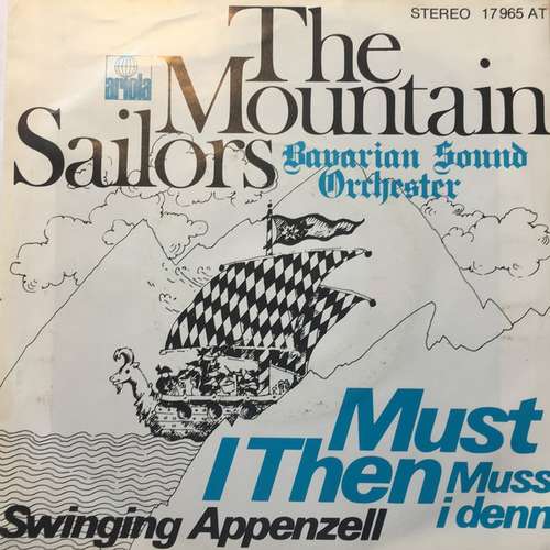 Cover The Mountain Sailors / Bavarian Sound Orchester* - Must I Then (Muss I Denn) / Swinging Appenzell (7, Single) Schallplatten Ankauf