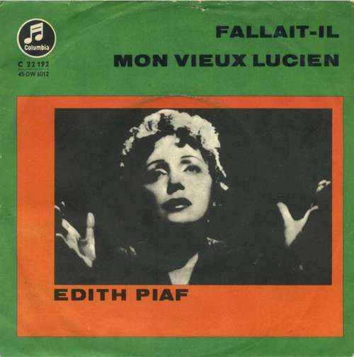 Cover Edith Piaf - Fallait-il / Mon Vieux Lucien (7, Single) Schallplatten Ankauf
