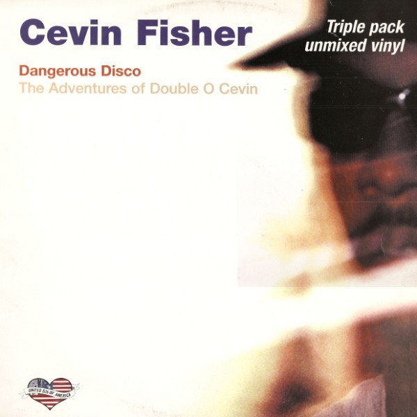 Cover Cevin Fisher - Dangerous Disco: The Adventures Of Double O Cevin (3xLP, Comp) Schallplatten Ankauf