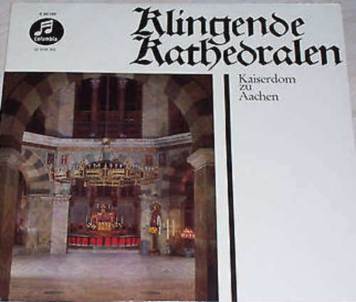 Cover Theodor Bernhard Rehmann* - Klingende Kathedralen ~ Kaiserdom Zu Aachen (LP, Album) Schallplatten Ankauf