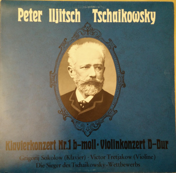 Cover Peter Iljitsch Tschaikowsky*, Grigorij Sokolow*, Victor Tretjakow* - Klavierkonzert Nr.1 B-moll / Violinkonzedrt D-Dur (2xLP) Schallplatten Ankauf