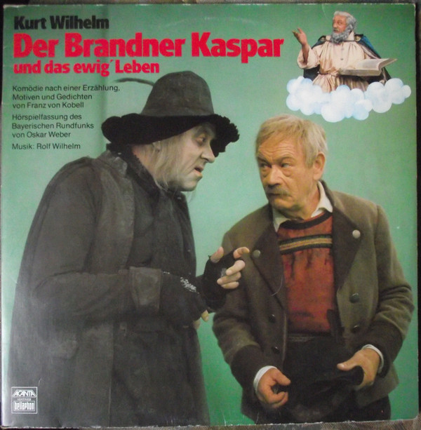 Cover Kurt Wilhelm - Der Brandner Kaspar Und Das Ewig' Leben (2xLP, Album) Schallplatten Ankauf