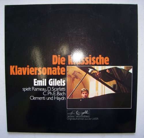 Bild Emil Gilels, Rameau*, D. Scarlatti*, C. Ph. E. Bach*, Clementi*, Haydn* - Die Klassische Klaviersonate (2xLP, Album) Schallplatten Ankauf